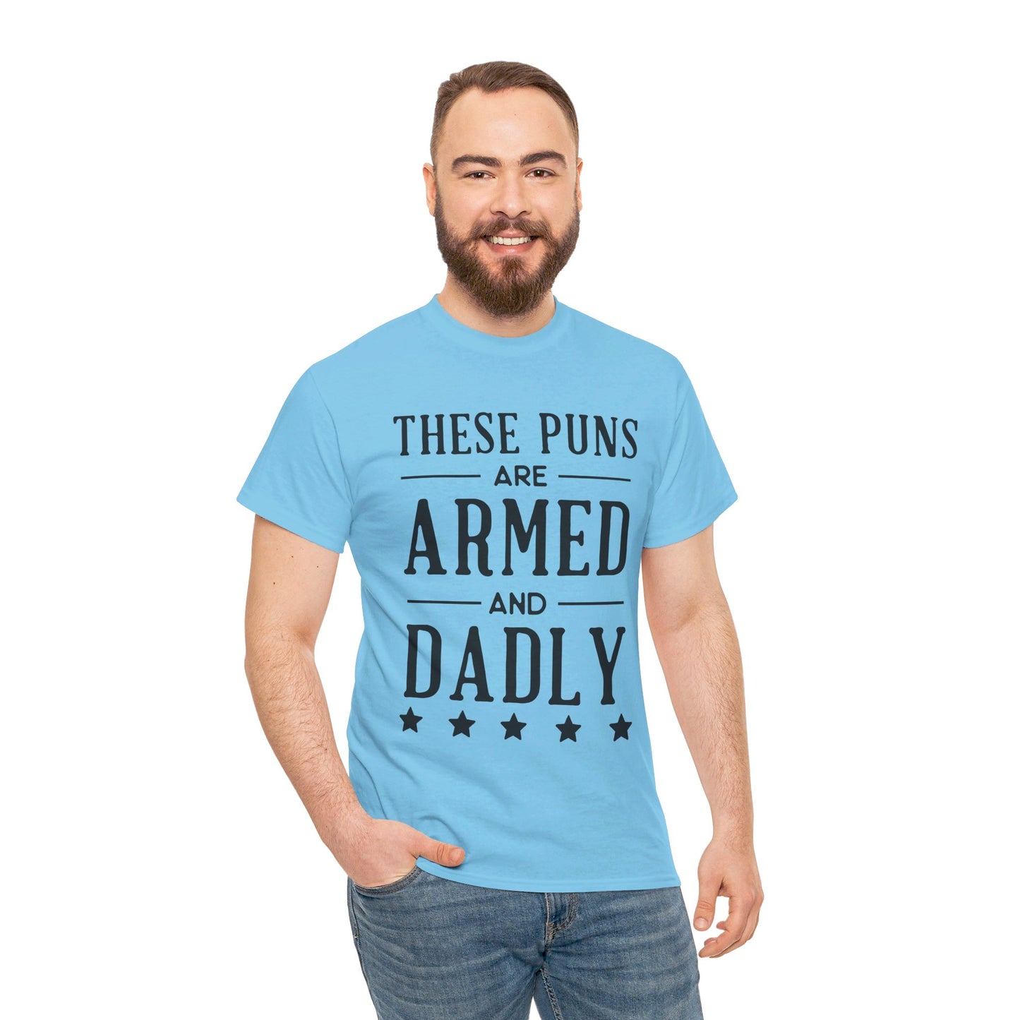 These Puns Are Armed amd Dadly - T-Shirt