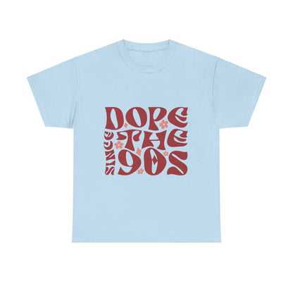 DopesinceThe90s T-Shirt