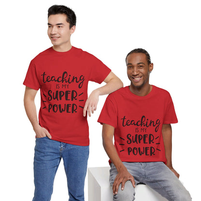 Teaching is My Super Power - T-Shirt