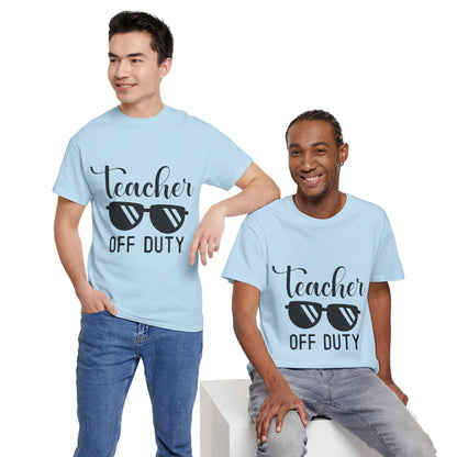 Teacher Off Duty - T-Shirt