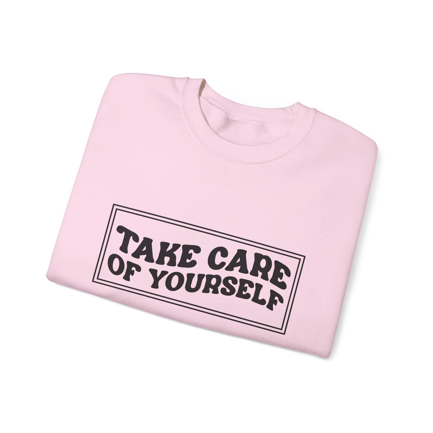Take Care Of Yourself - Crewneck Sweatshirt