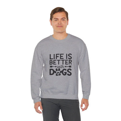 Life is Better with Dogs - Sweatshirt