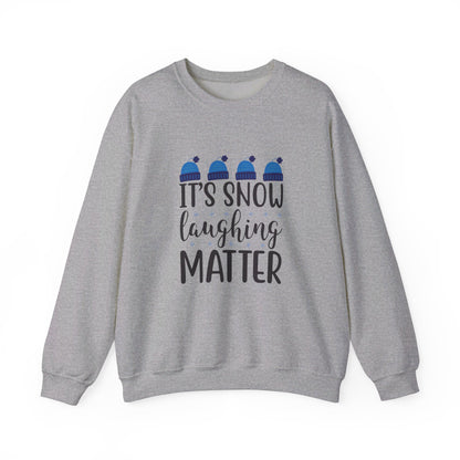 It’s Snow Laughing Matter - Sweatshirt