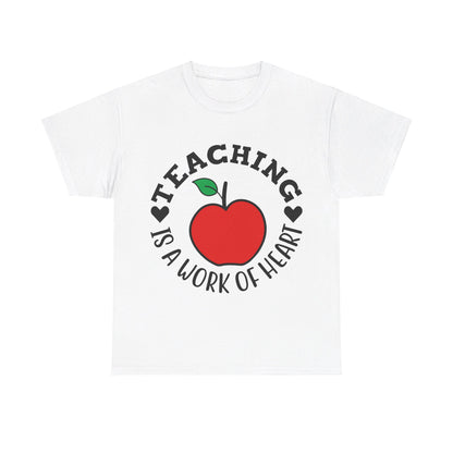 Teaching is a work of heart - T-Shirt