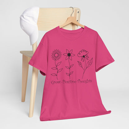 Grow Positive Thoughts - T-Shirt