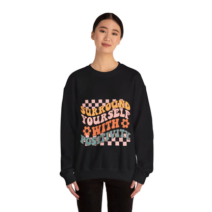 Surround Yourself With Positivity - Sweatshirt