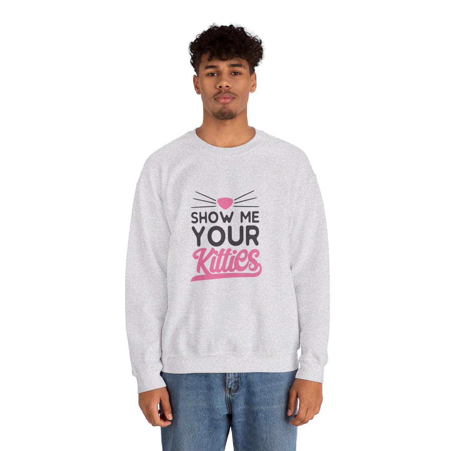 Show Me Your Kitties - Sweatshirt