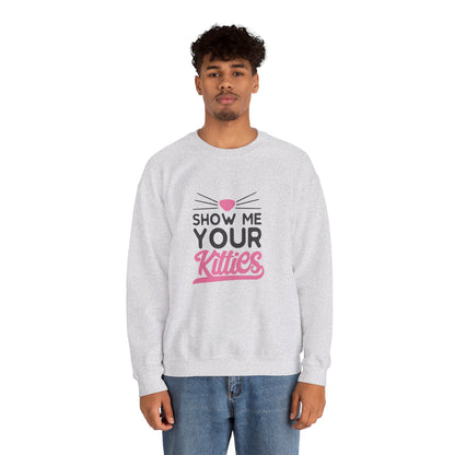 Show Me Your Kitties - Sweatshirt