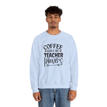 Coffee Gives Me Teacher Power - Sweatshirt