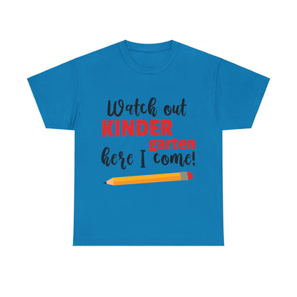 Watch Out Here I Come - Kindergarten T-Shirt