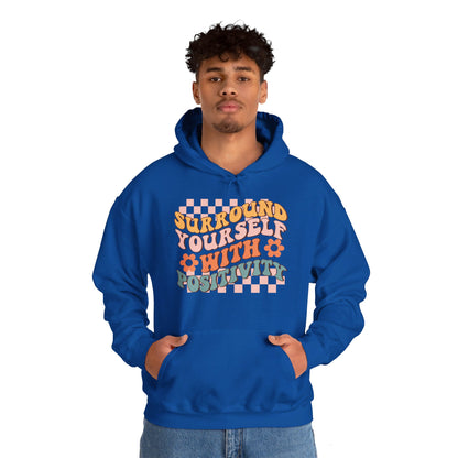 Surround Yourself With Positivity - Hooded Sweatshirt