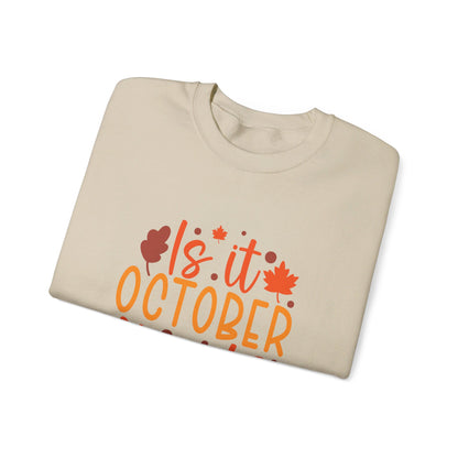 Is It October Yet - Sweatshirt