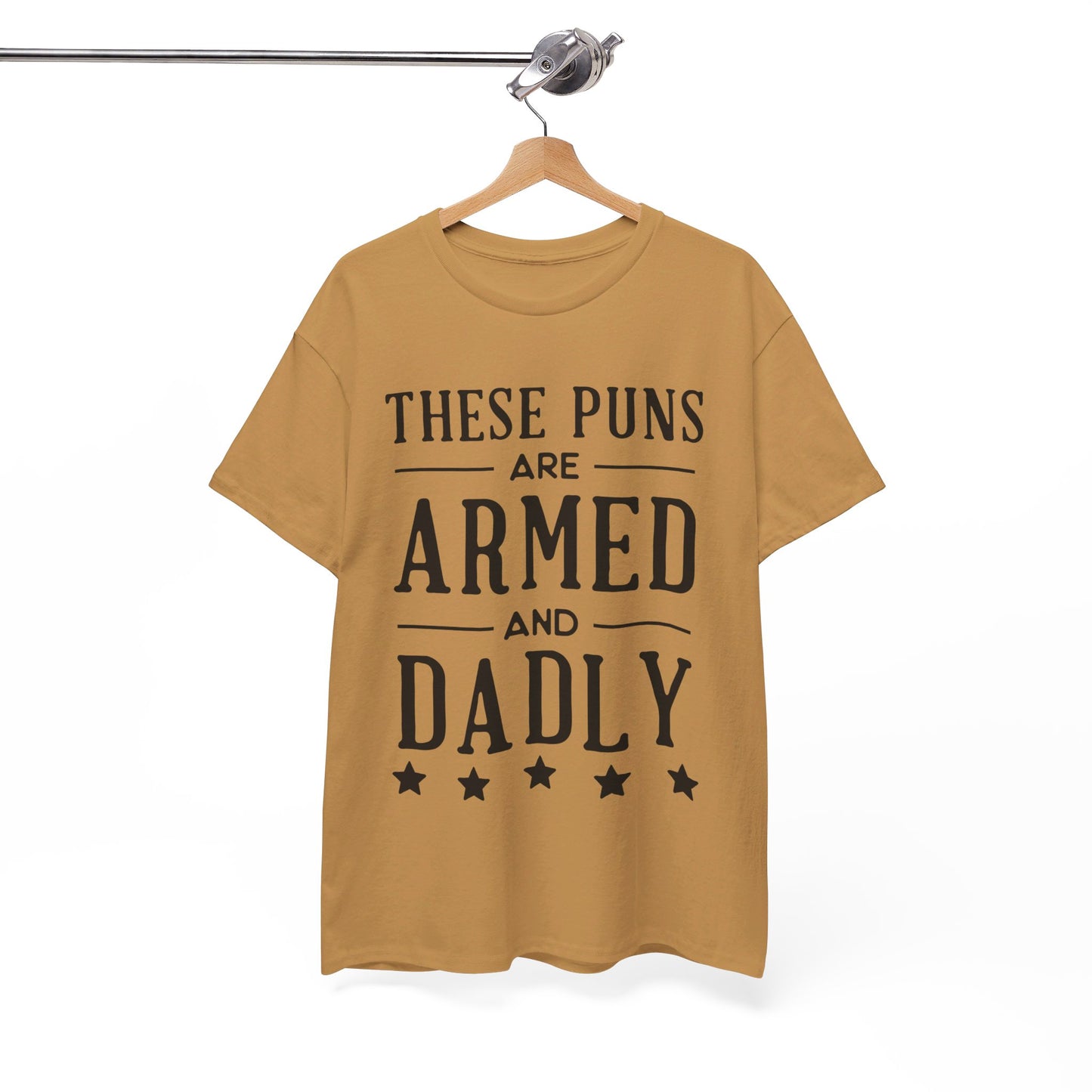 These Puns Are Armed amd Dadly - T-Shirt