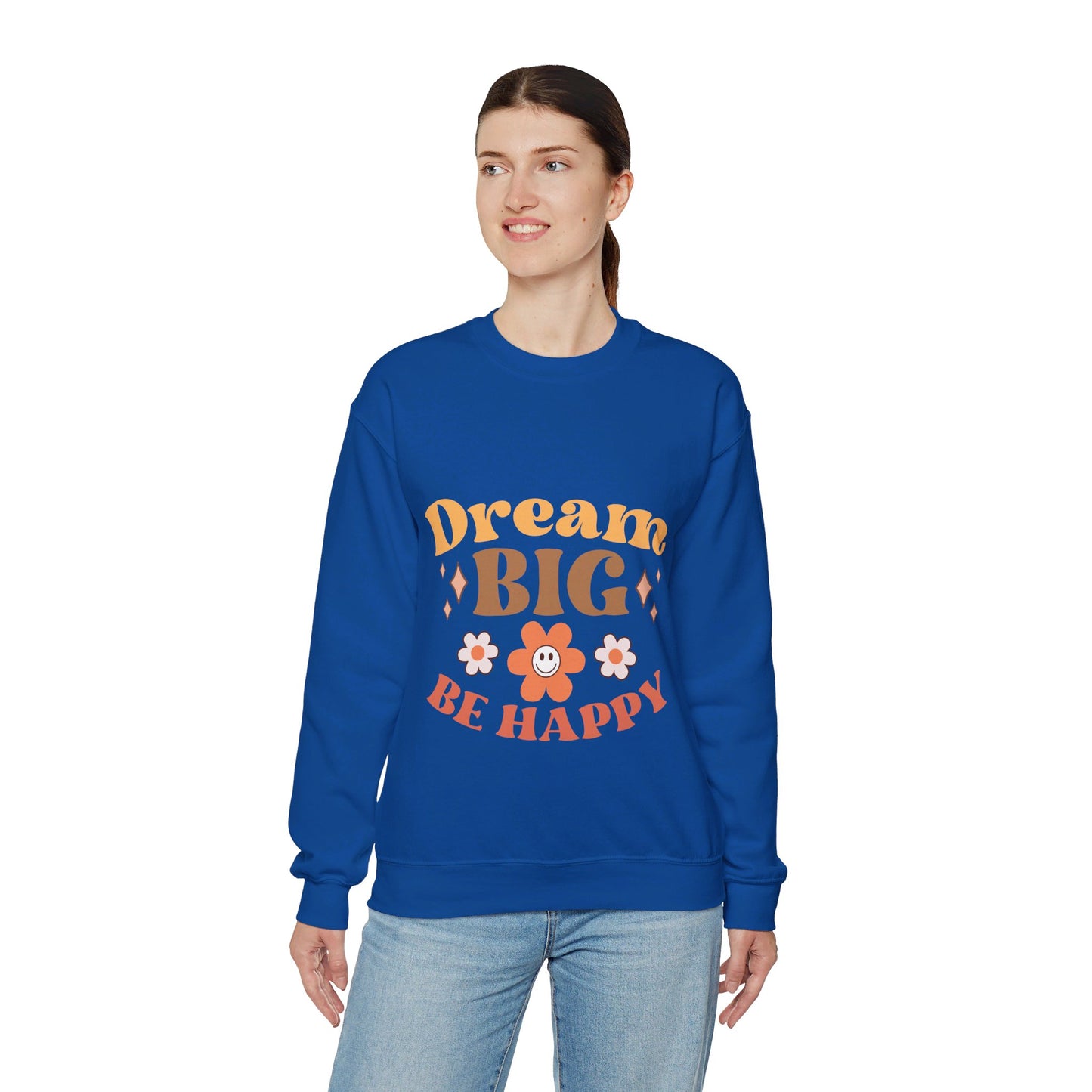 Dream Big Be Happy - Sweatshirt