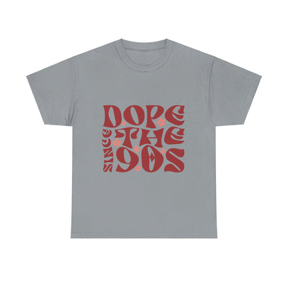 DopesinceThe90s T-Shirt