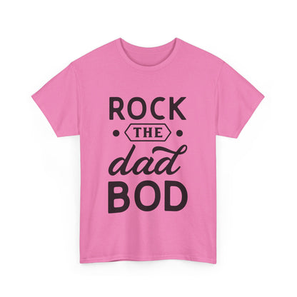 Rock the Dad Bod T-Shirt