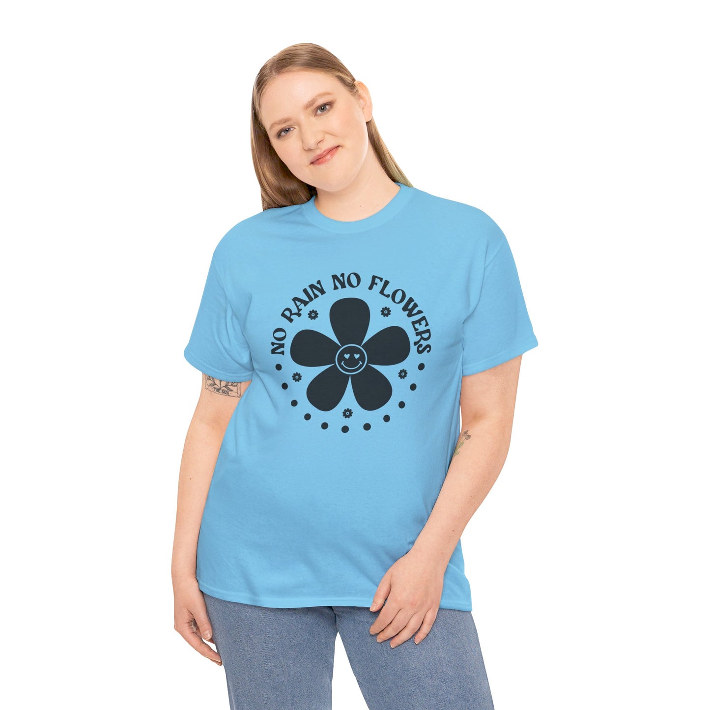 No Rain No Flowers - T-Shirt