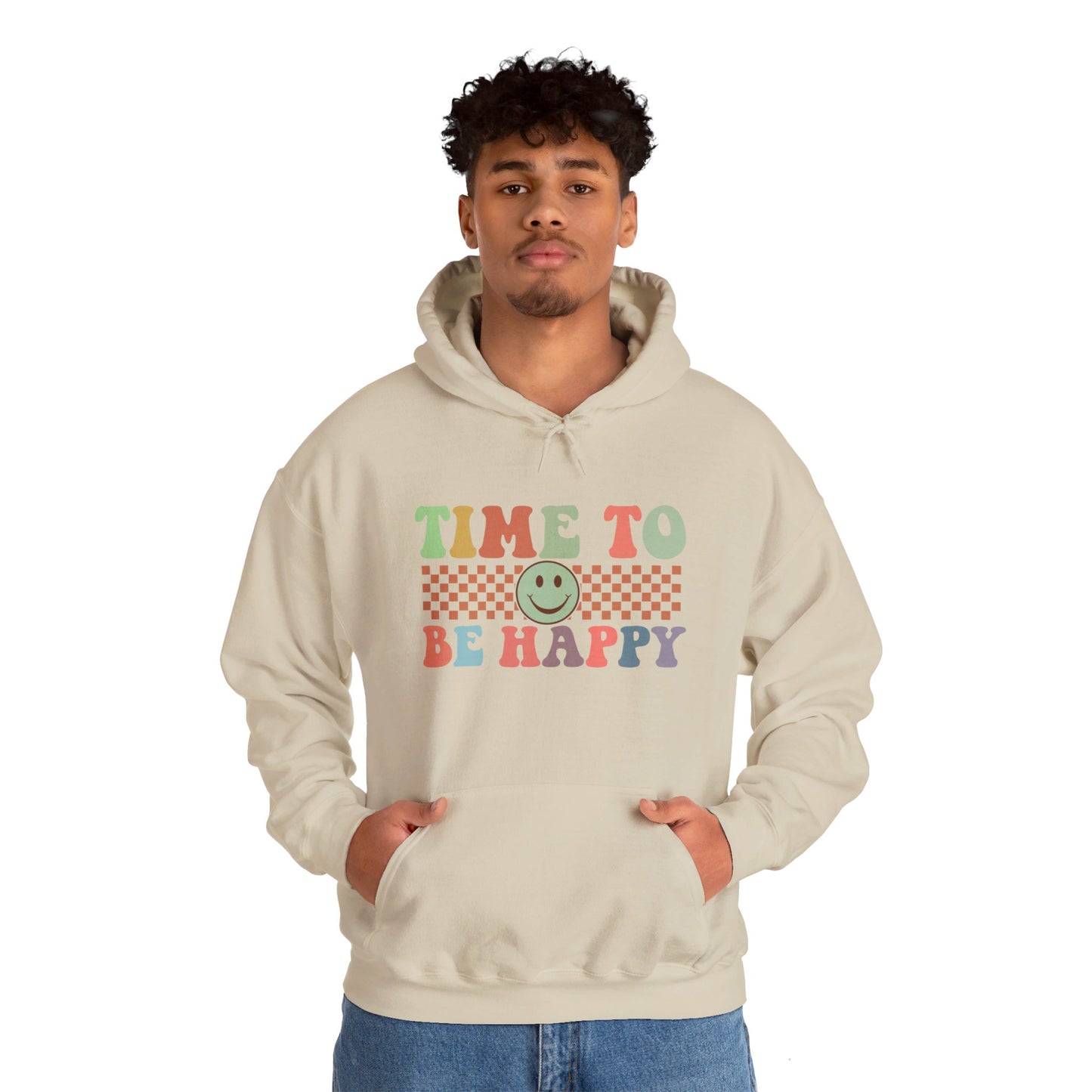 Time To Be Happy - Hooded Sweatshirt