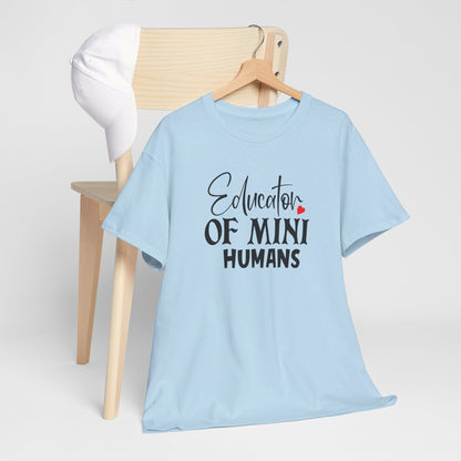 Educator Of Mini Humans - T-Shirt