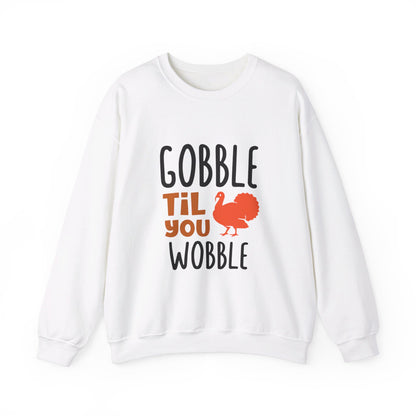 Gobble Til You Wobble - Crewneck Sweatshirt