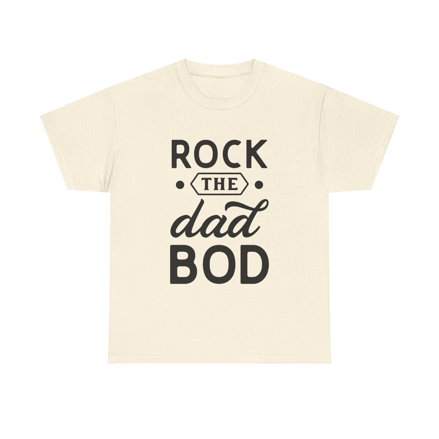 Rock the Dad Bod T-Shirt