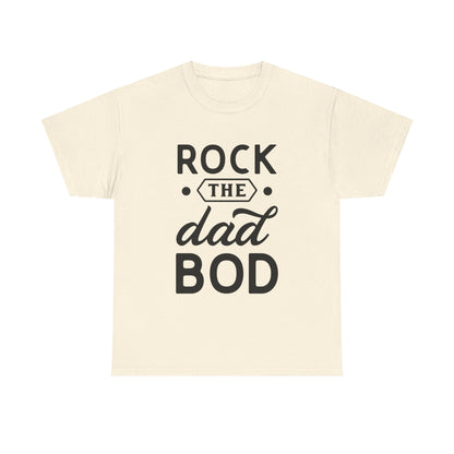 Rock the Dad Bod T-Shirt