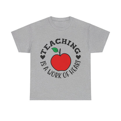 Teaching is a work of heart - T-Shirt