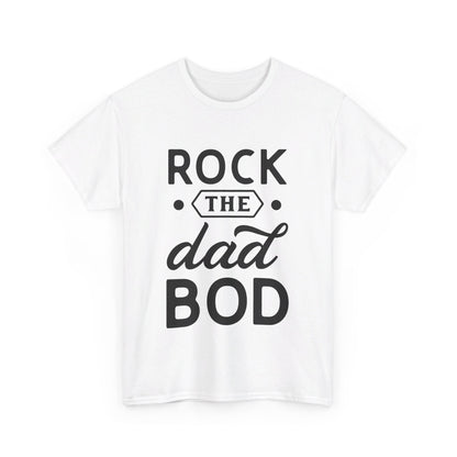 Rock the Dad Bod T-Shirt