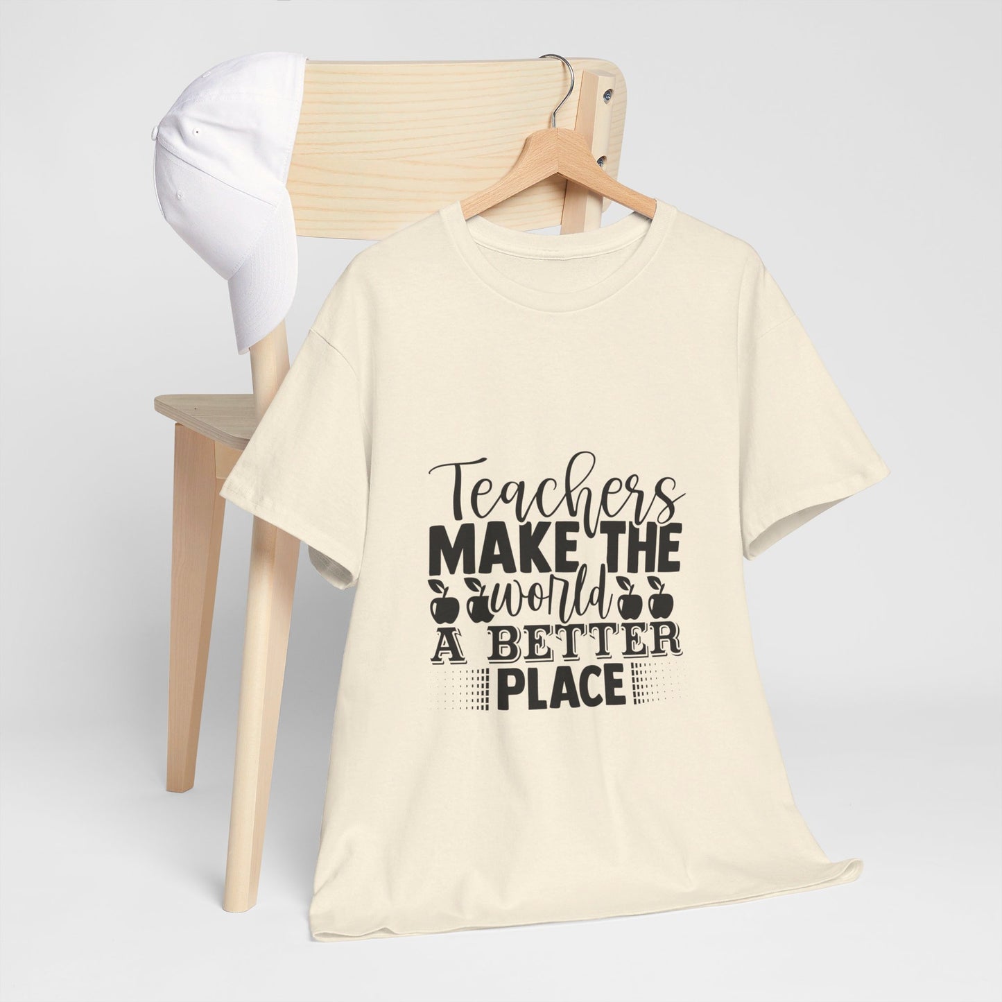 Teachers make the world a better place - T-Shirt