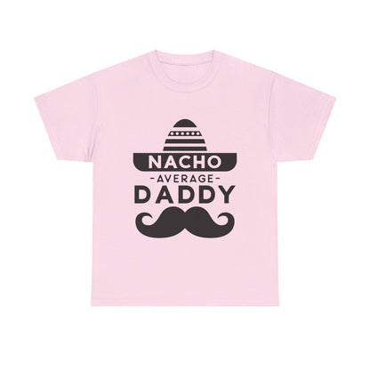 Nacho Average Daddy T-Shirt