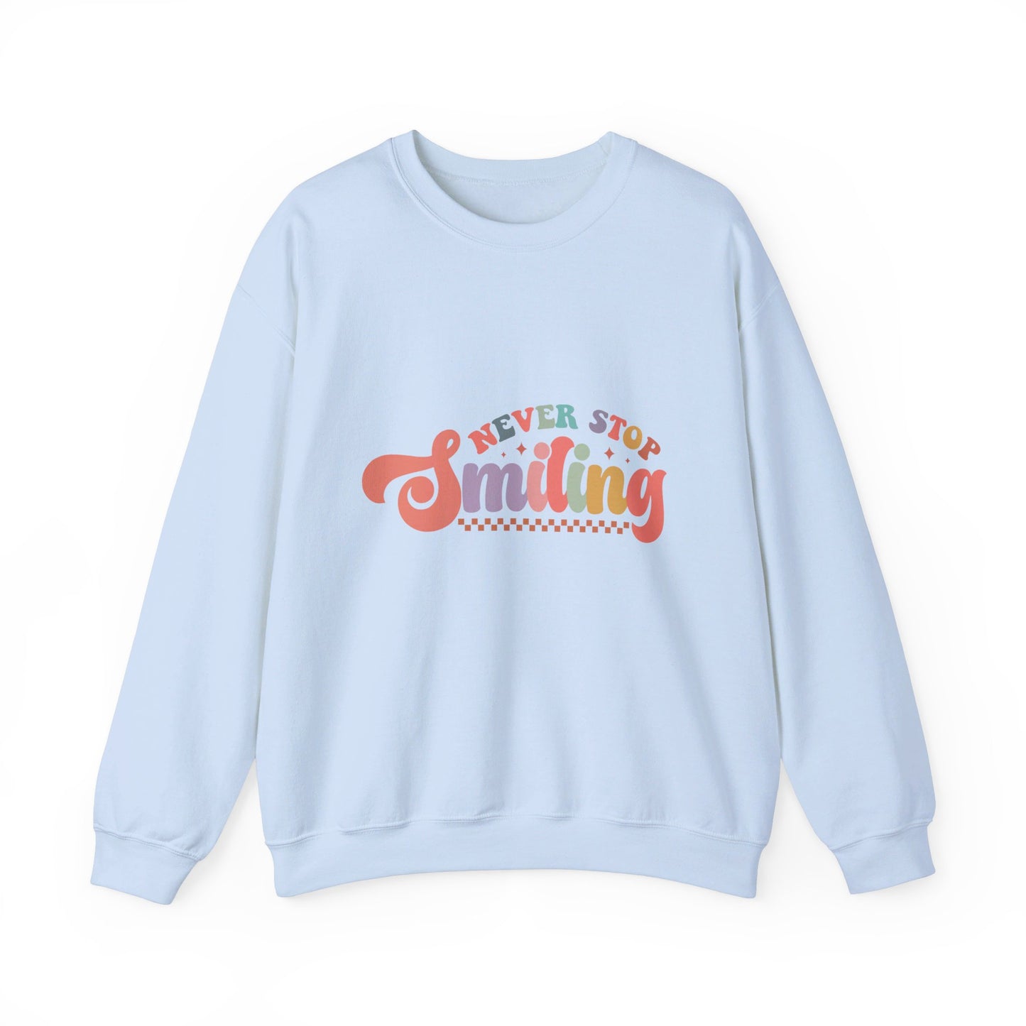 Never Stop Smiling - Sweatshirt