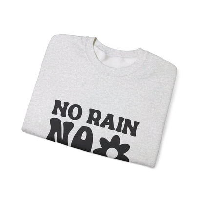 No Rain No Flowers - Crewneck Sweatshirt