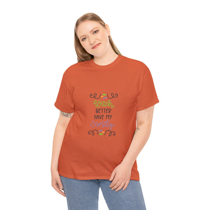 Witch better have my candy - T-Shirt