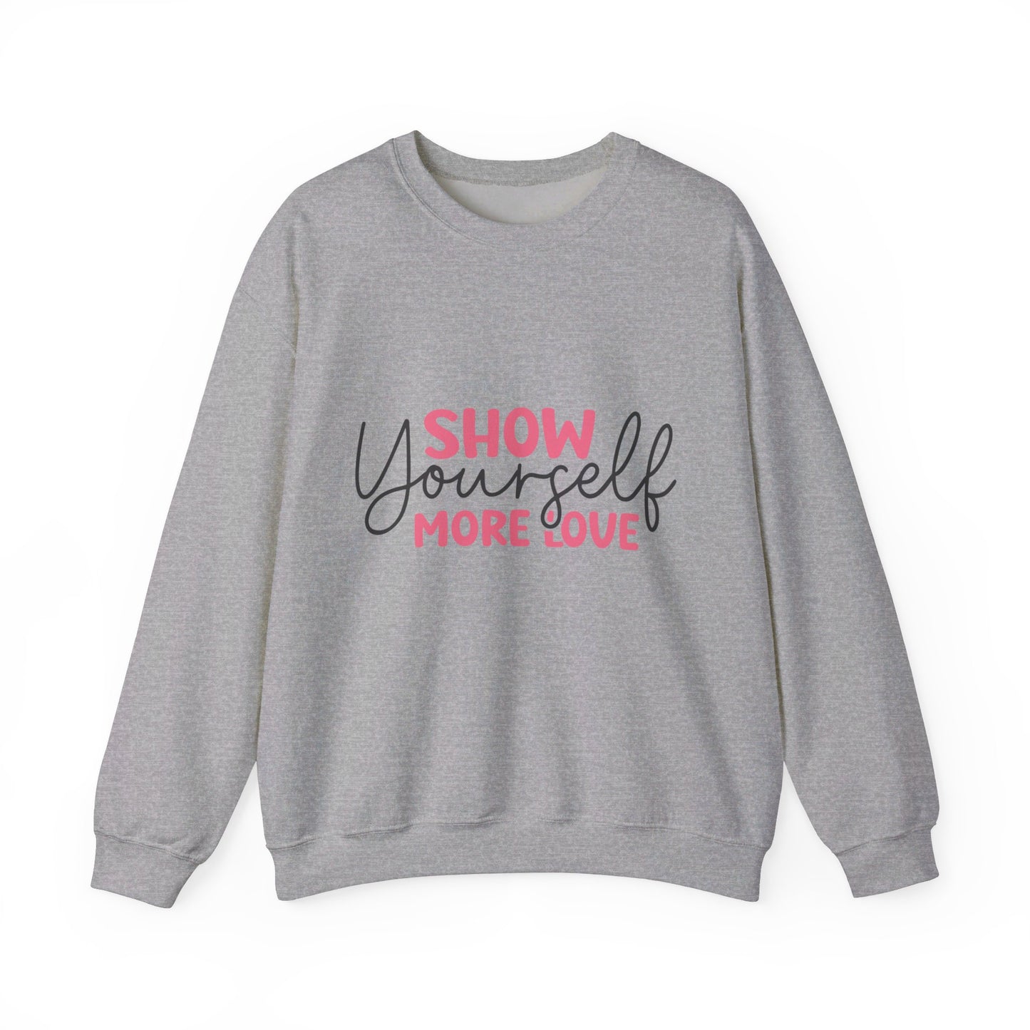 Show Yourself More Love 1 - Sweatshirt