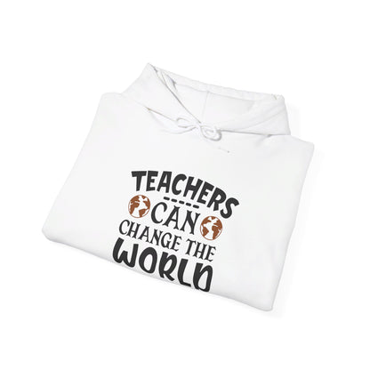 Teachers Change the World Every Day - Hooded Sweatshirt