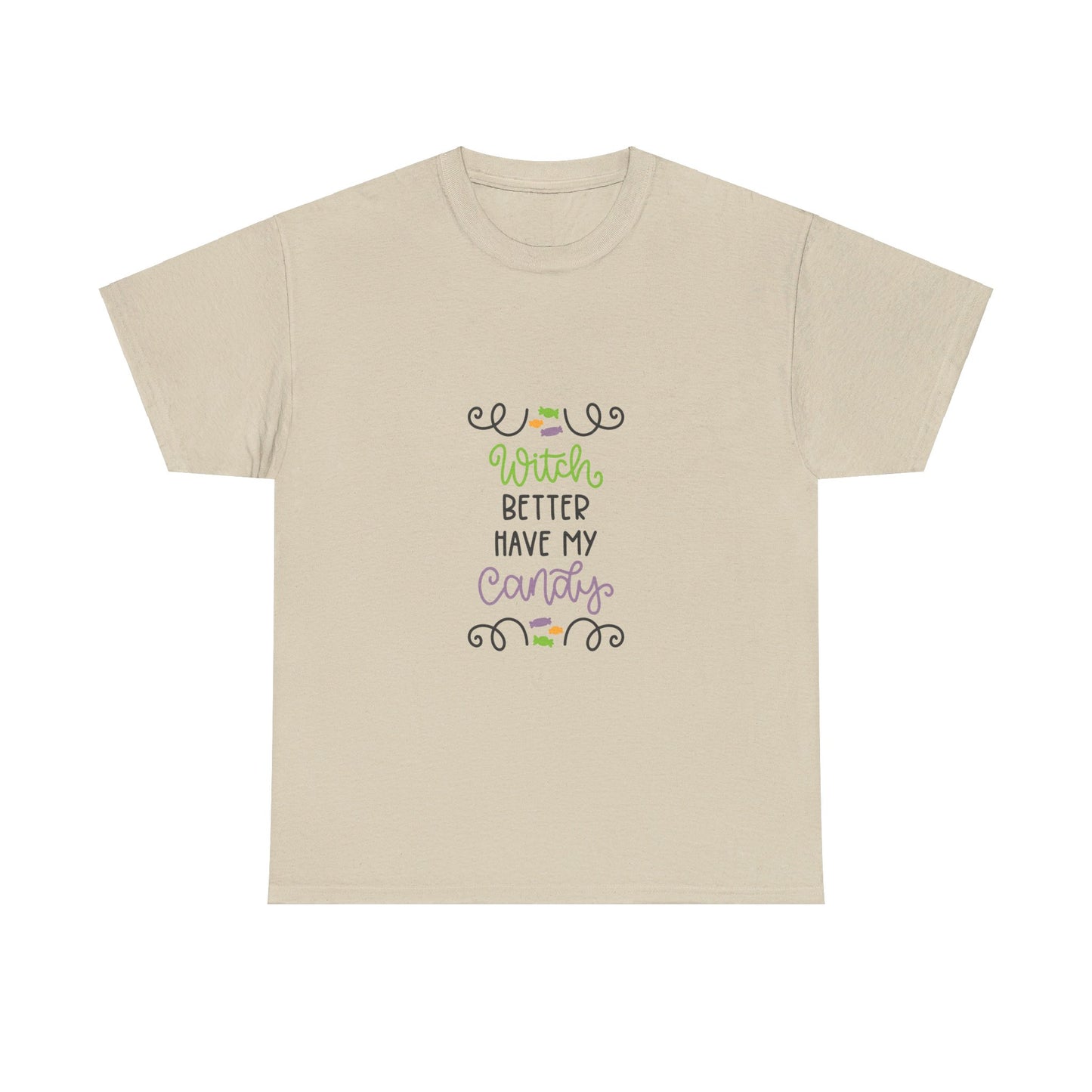 Witch better have my candy - T-Shirt