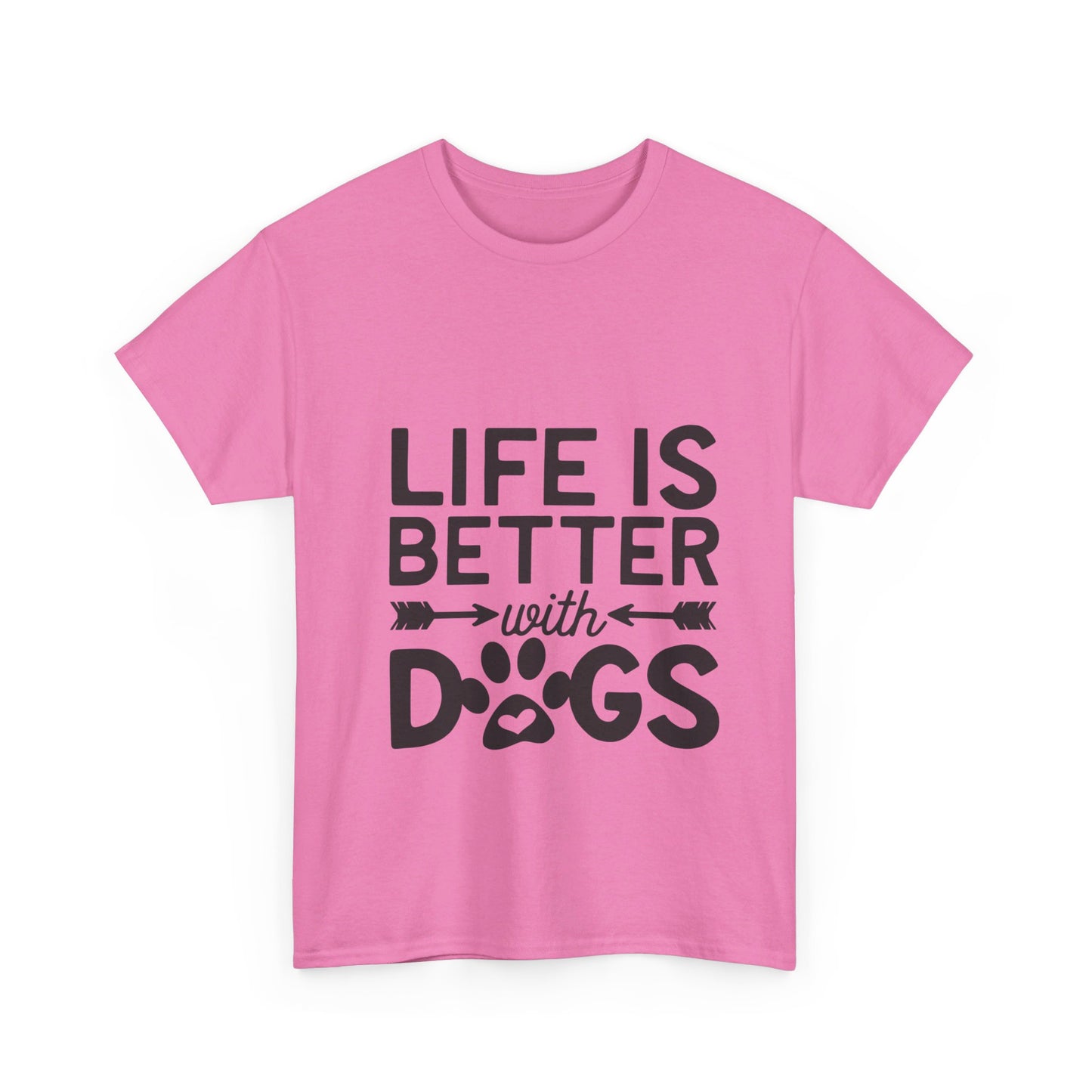 Life Is Better with Dogs T-Shirt