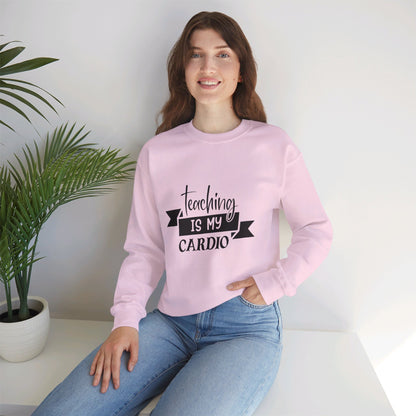 Teaching Is My Cardio - Sweatshirt