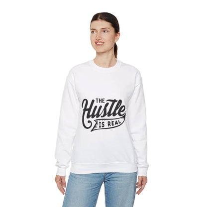 The Hustle Is Real - Sweatshirt