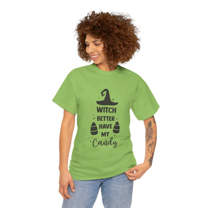 Witch better have my candy - T-Shirt