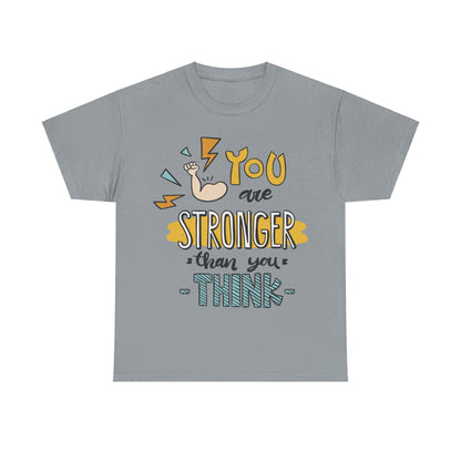 You are stronger than you think - T-Shirt