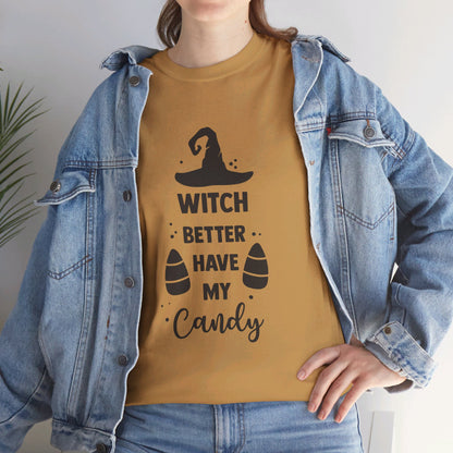 Witch better have my candy - T-Shirt