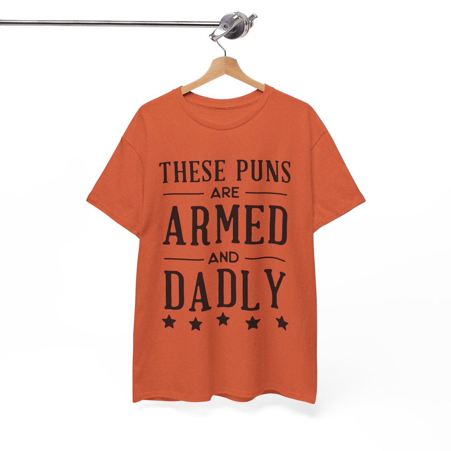 These Puns Are Armed amd Dadly - T-Shirt