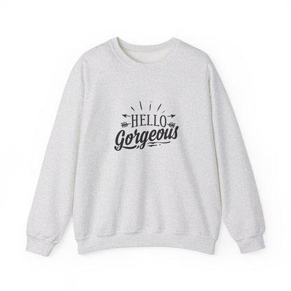 Hello Gorgeous - Sweatshirt