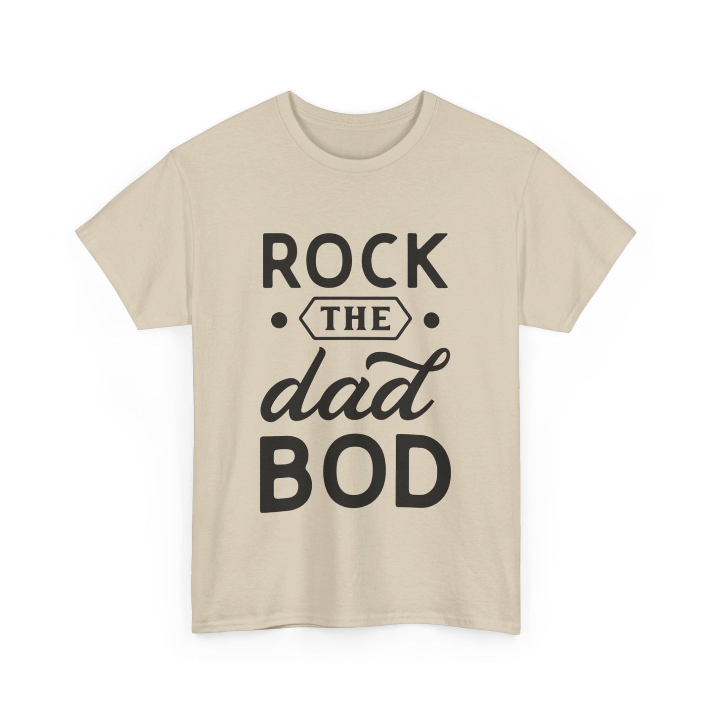 Rock the Dad Bod T-Shirt