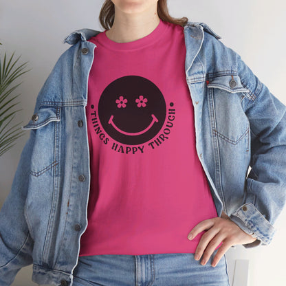 Things Happy Through - T-Shirt