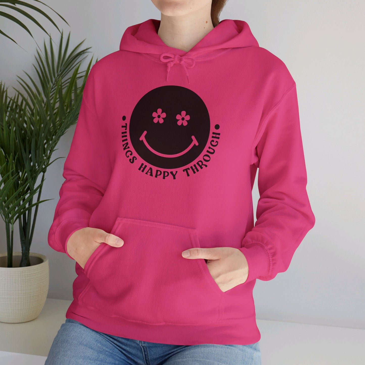 Things Happy Through - Hooded Sweatshirt