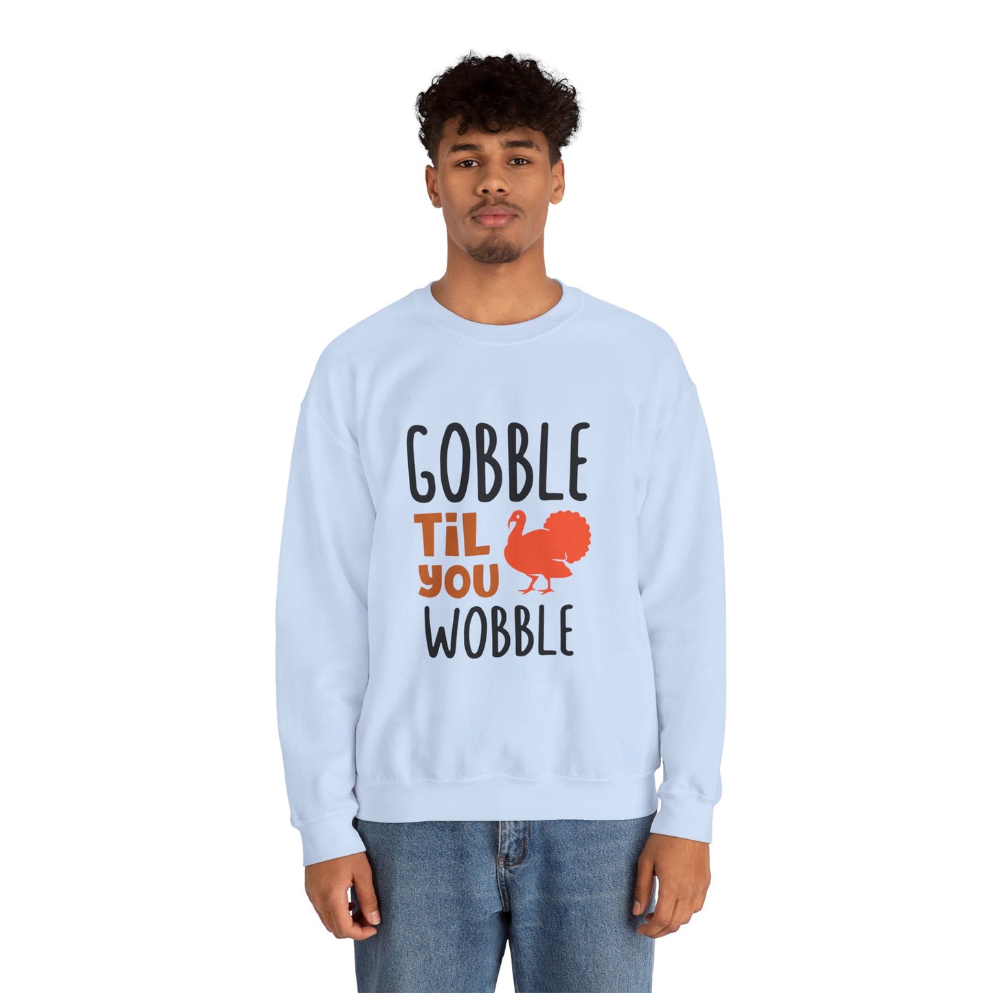 Gobble Til You Wobble - Crewneck Sweatshirt