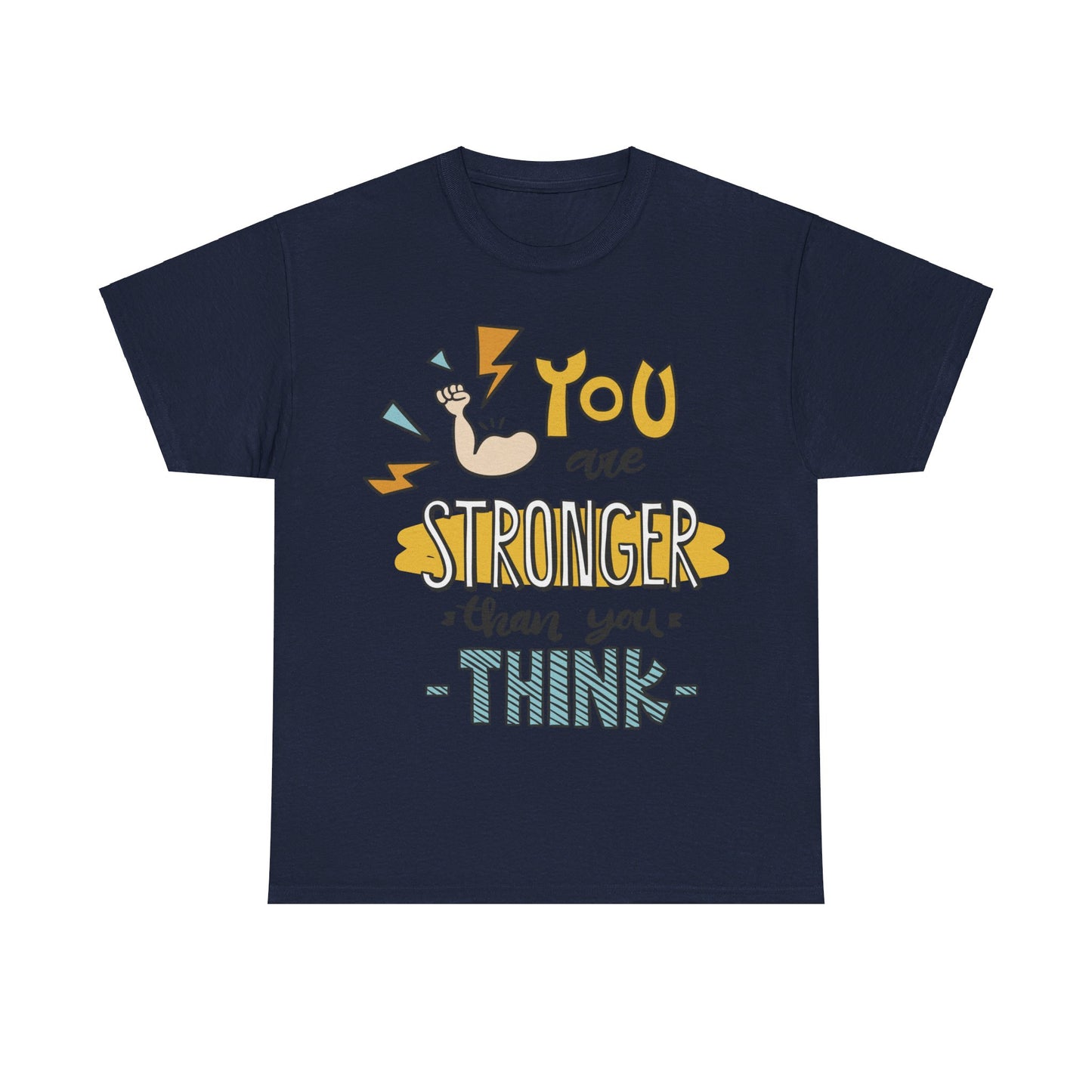 You are stronger than you think - T-Shirt