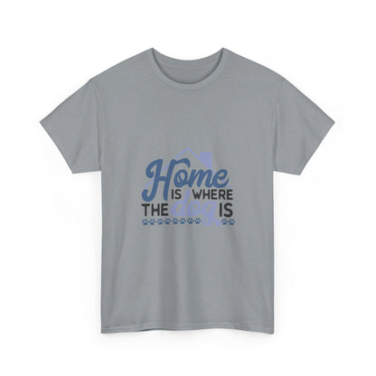 Home Is Where the Dog Is T-Shirt